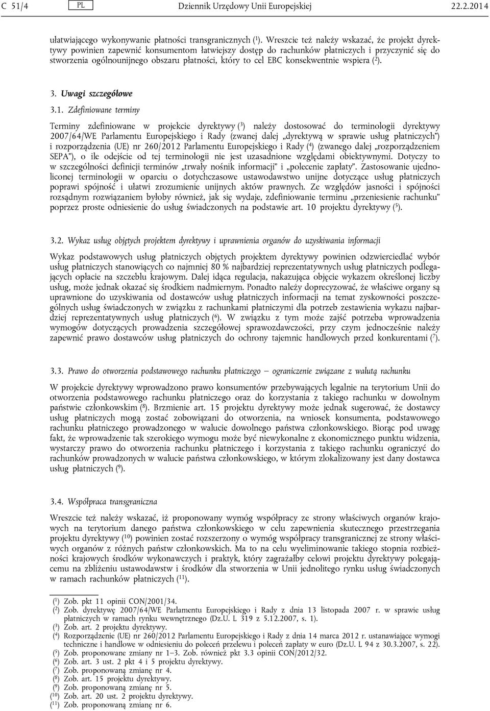 cel EBC konsekwentnie wspiera ( 2 ). 3. Uwagi szczegółowe 3.1.