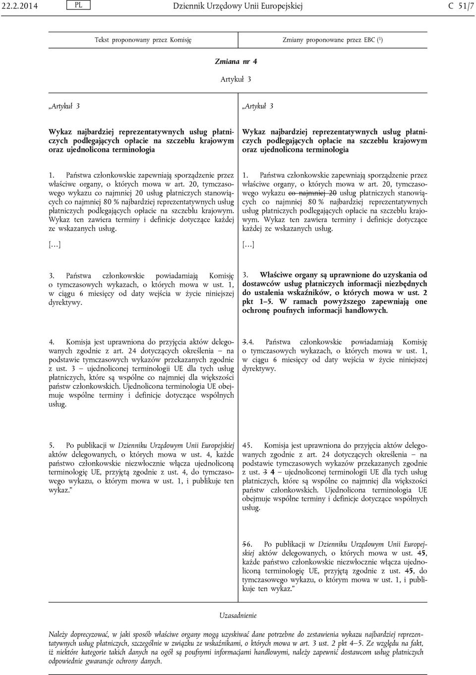 ujednolicona terminologia 1. Państwa członkowskie zapewniają sporządzenie przez właściwe organy, o których mowa w art.