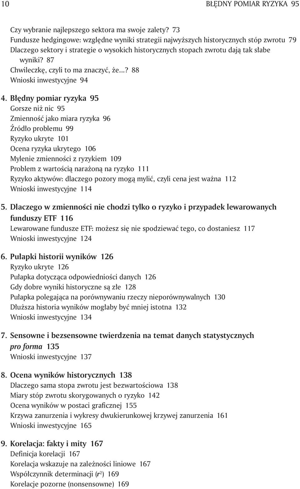 87 Chwileczkę, czyli to ma znaczyć, że...? 88 Wnioski inwestycyjne 94 4.