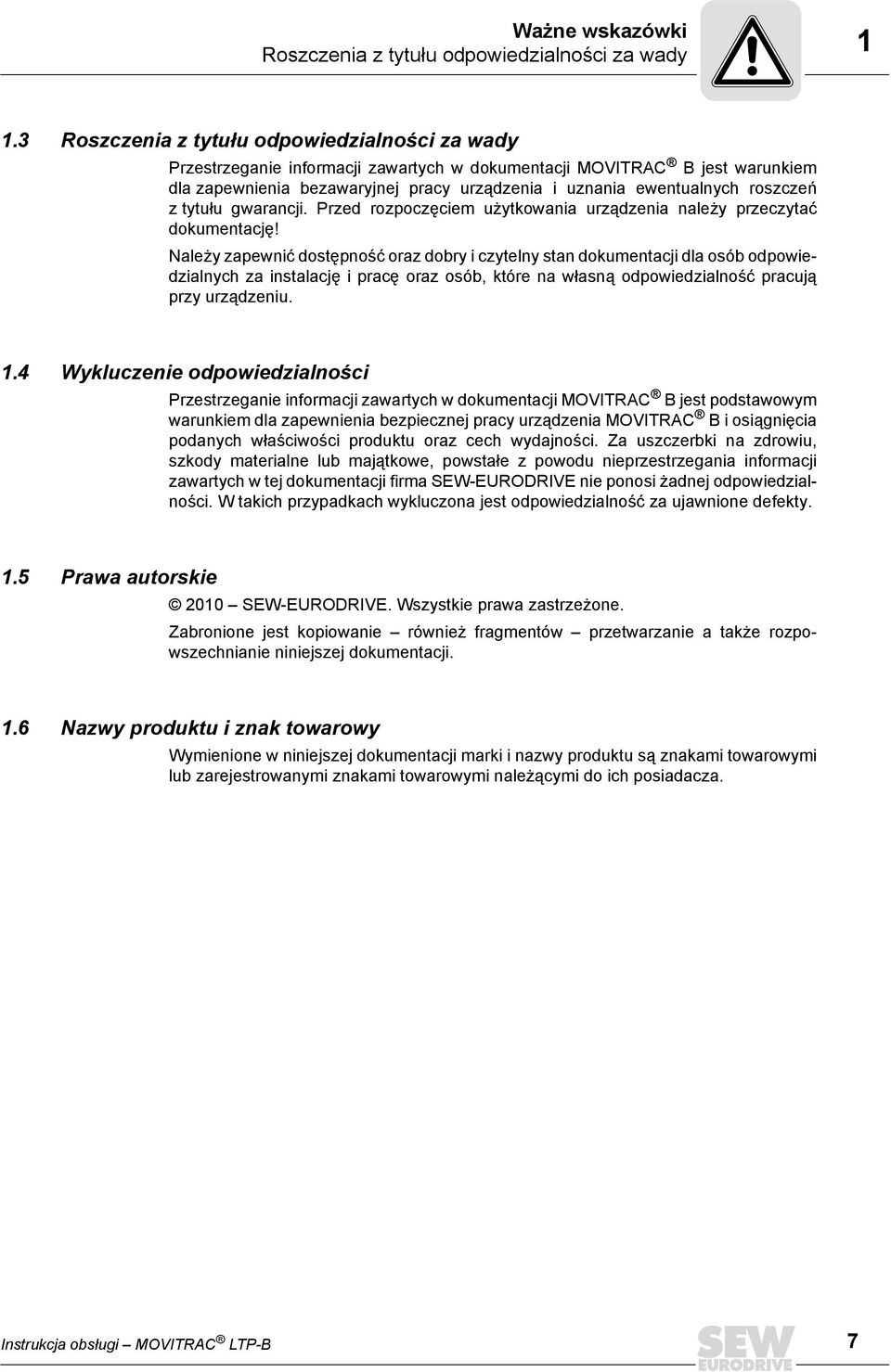 roszczeń z tytułu gwarancji. Przed rozpoczęciem użytkowania urządzenia należy przeczytać dokumentację!