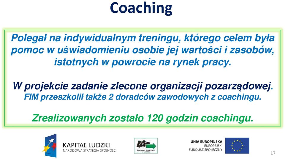 pracy. W projekcie zadanie zlecone organizacji pozarządowej.