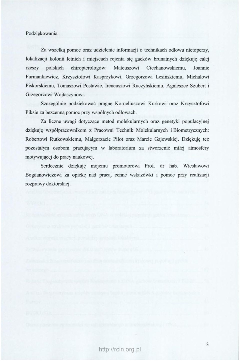 Szubert i Grzegorzowi Wojtaszynowi. Szczególnie podziękować pragnę Korneliuszowi Kurkowi oraz Krzysztofowi Piksie za bezcenną pomoc przy wspólnych odłowach.