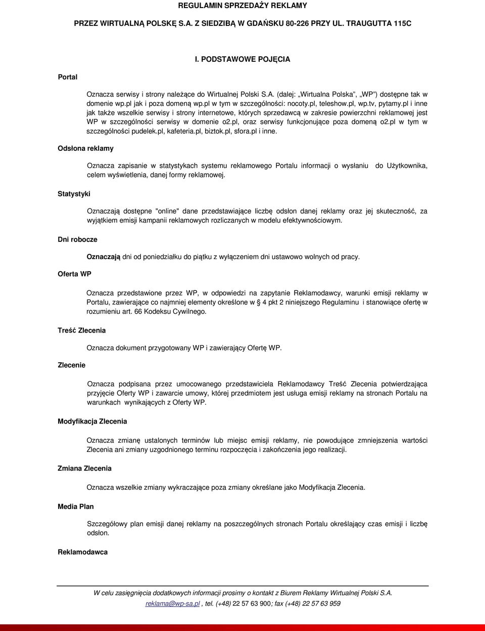 pl i inne jak także wszelkie serwisy i strony internetowe, których sprzedawcą w zakresie powierzchni reklamowej jest WP w szczególności serwisy w domenie o2.