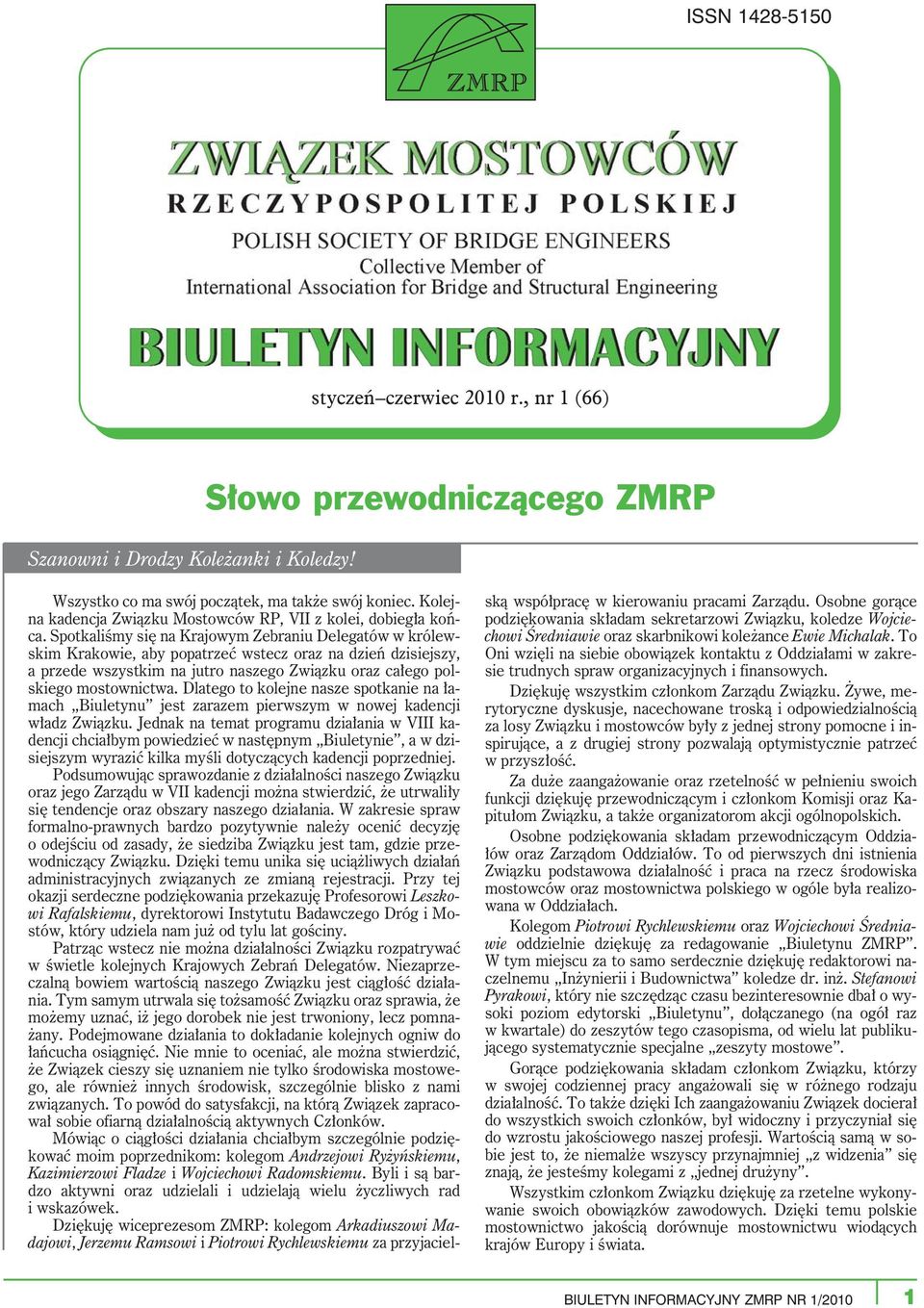 Spotkaliśmy się na Krajowym Zebraniu Delegatów w królewskim Krakowie, aby popatrzeć wstecz oraz na dzień dzisiejszy, a przede wszystkim na jutro naszego Związku oraz całego polskiego mostownictwa.