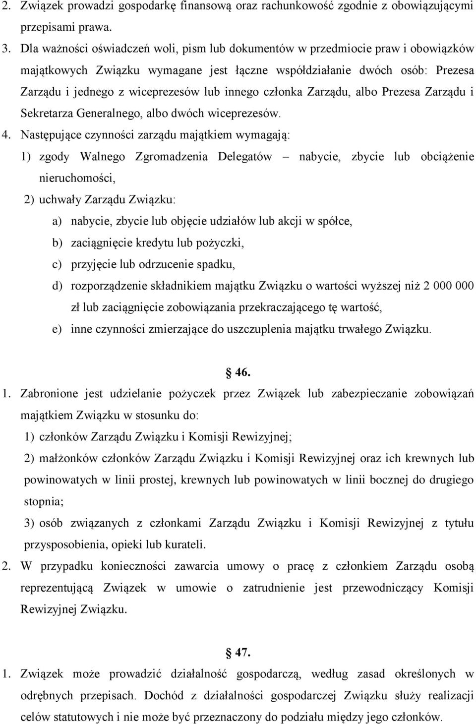 innego członka Zarządu, albo Prezesa Zarządu i Sekretarza Generalnego, albo dwóch wiceprezesów. 4.