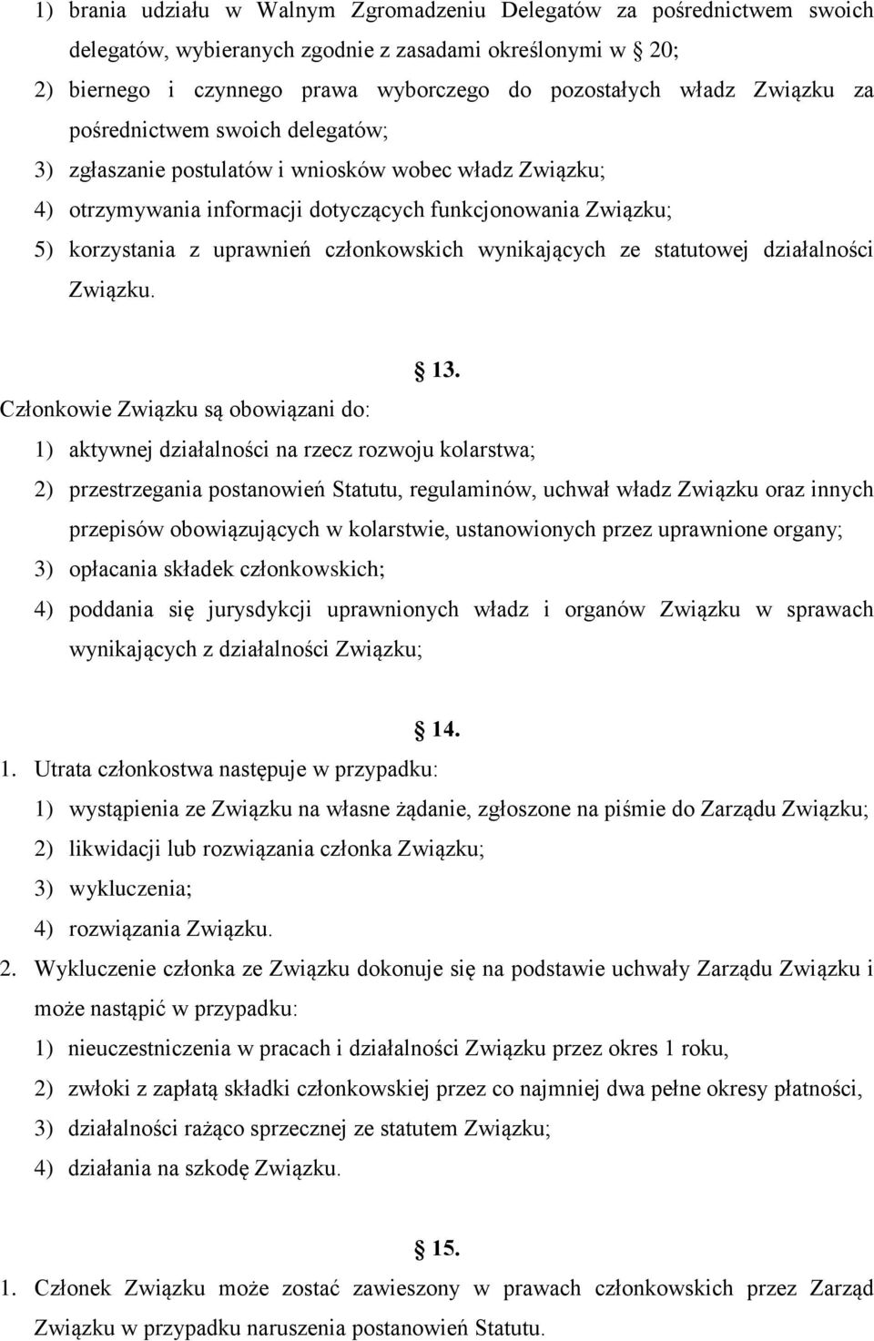 członkowskich wynikających ze statutowej działalności Związku. 13.