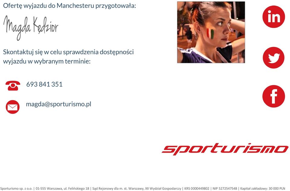 pl Sporturismo sp. z o.o. 01-555 Warszawa, ul. Felińskiego 18 Sąd Rejonowy dla m.
