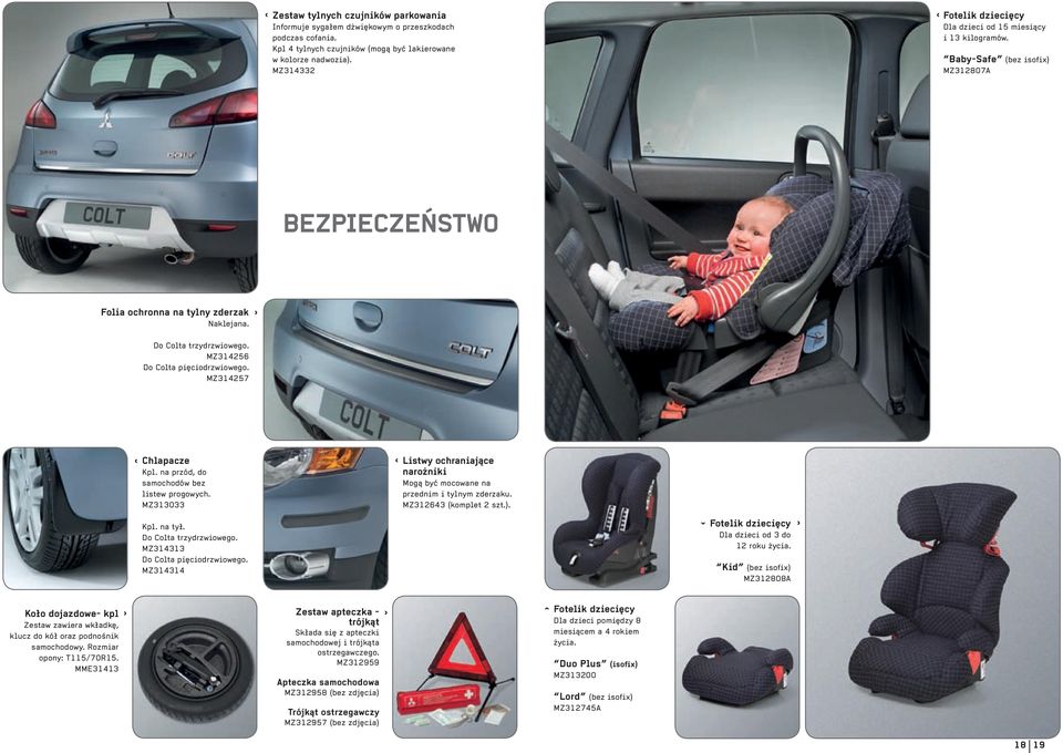na przód, do samochodów bez listew progowych. MZ313033 listwy ochraniające narożniki Mogą być mocowane na przednim i tylnym zderzaku. MZ312643 (komplet 2 szt.). Kpl. na tył.