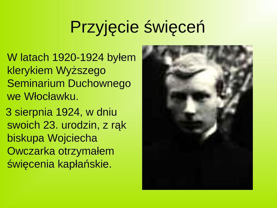 Włocławku. 3 sierpnia 1924, w dniu swoich 23.