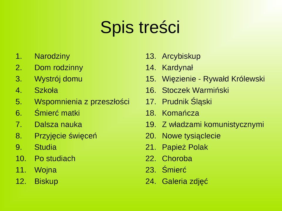 Arcybiskup 14. Kardynał 15. Więzienie - Rywałd Królewski 16. Stoczek Warmiński 17. Prudnik Śląski 18.