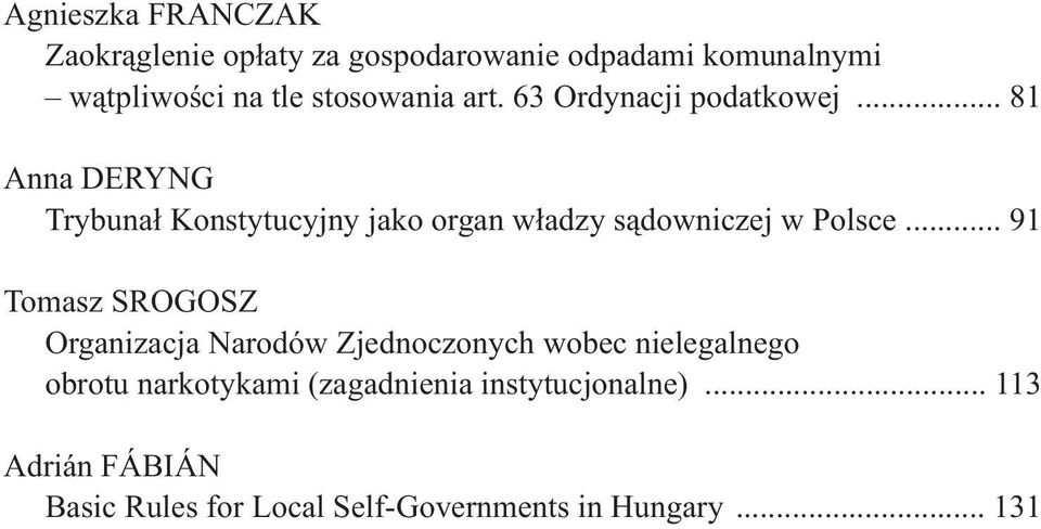 .. 81 Anna DERYNG Trybunał Konstytucyjny jako organ władzy sądowniczej w Polsce.