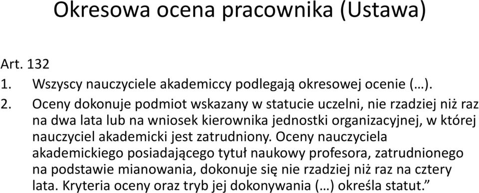 organizacyjnej, w której nauczyciel akademicki jest zatrudniony.