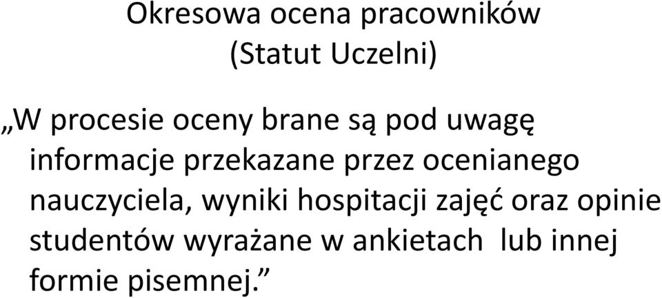 ocenianego nauczyciela, wyniki hospitacji zajęć oraz