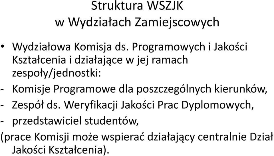 Komisje Programowe dla poszczególnych kierunków, Zespół ds.