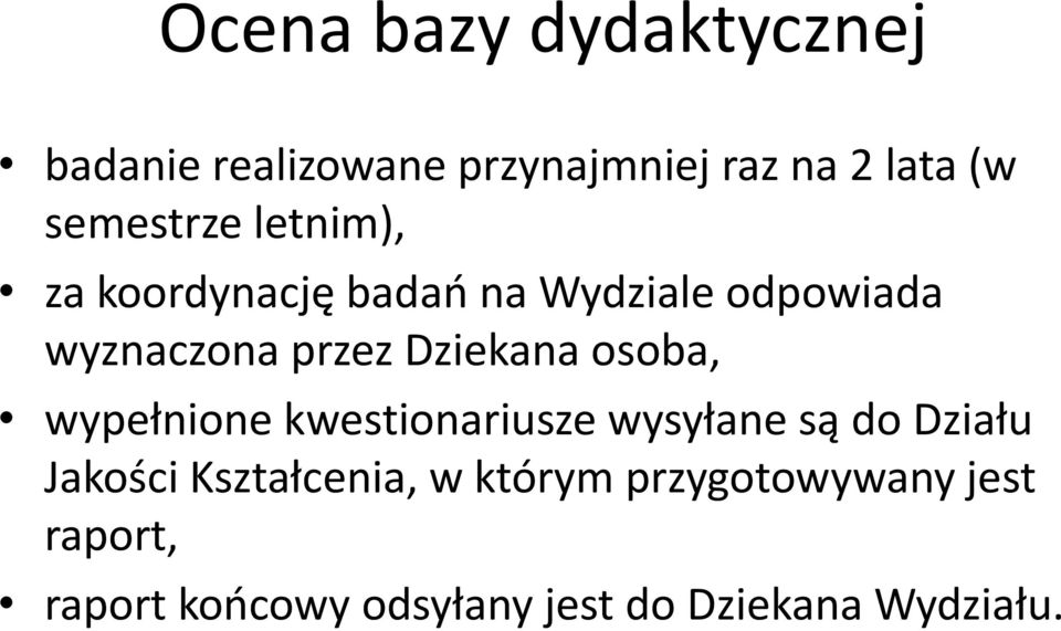 Dziekana osoba, wypełnione kwestionariusze wysyłane są do Działu Jakości