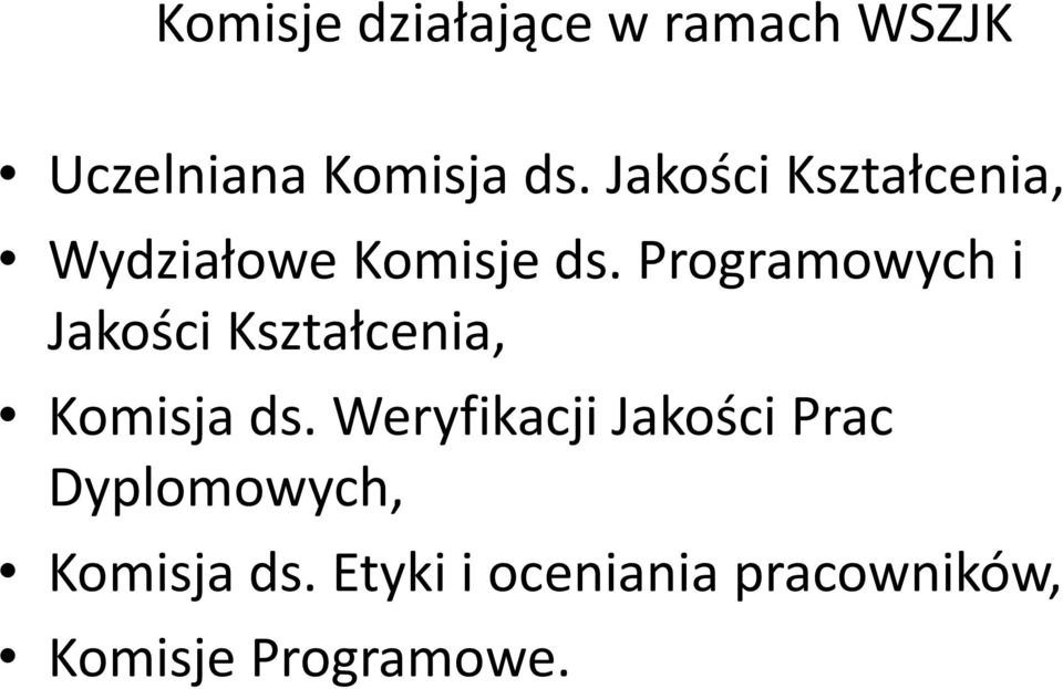 Programowych i Jakości Kształcenia, Komisja ds.