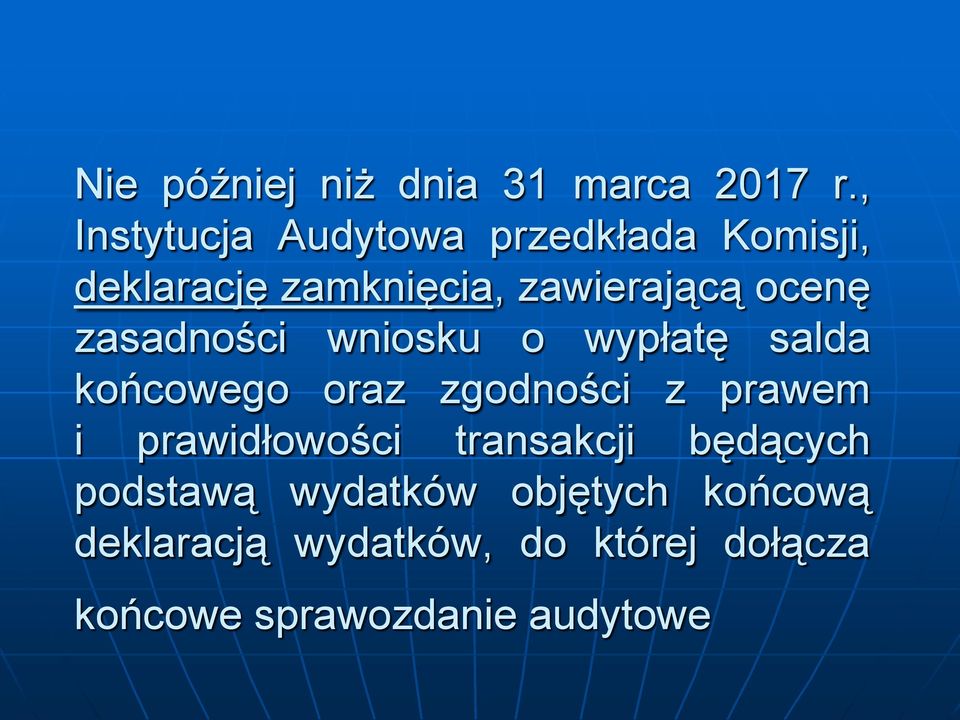 ocenę zasadności wniosku o wypłatę salda końcowego oraz zgodności z prawem i