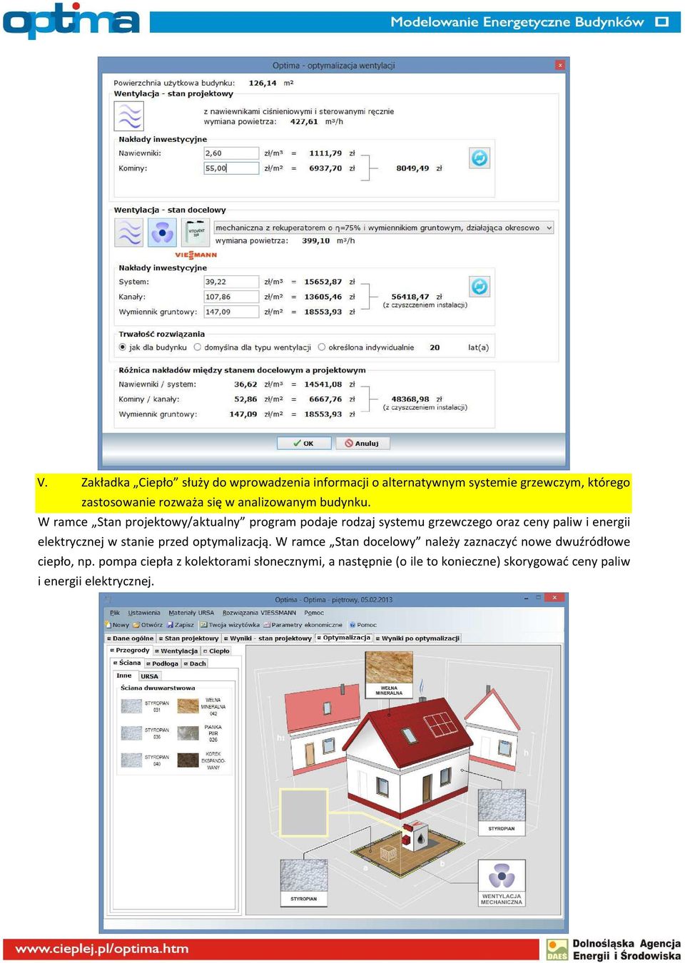 W ramce Stan projektowy/aktualny program podaje rodzaj systemu grzewczego oraz ceny paliw i energii elektrycznej w