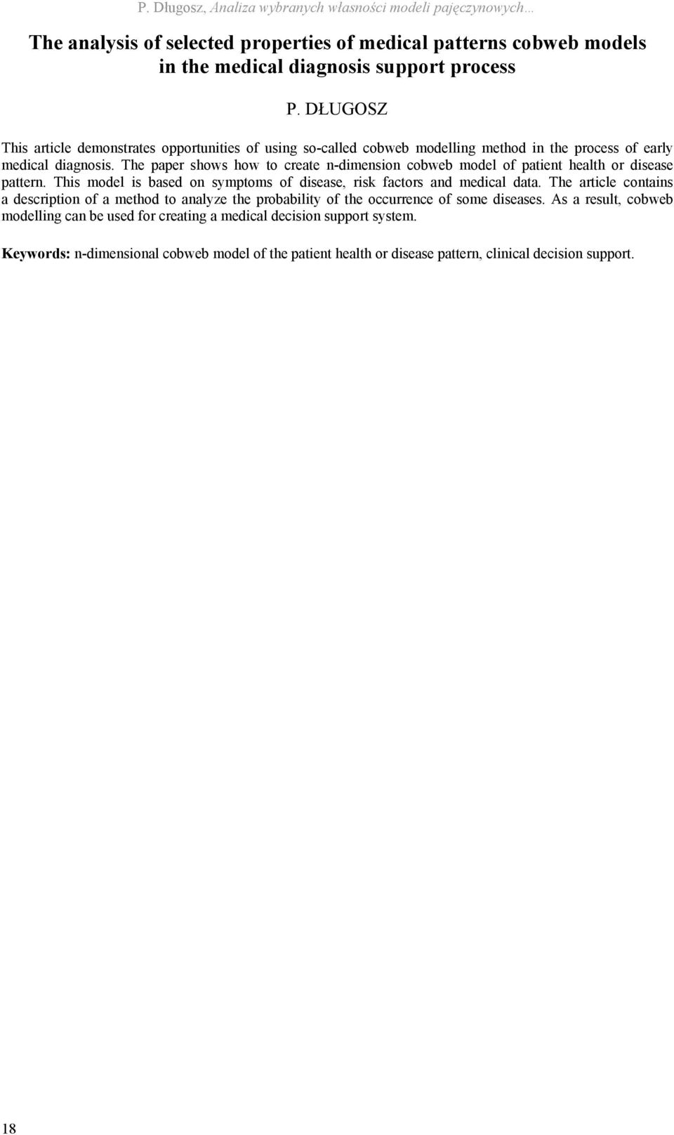 The paper shows how to create n-dimension cobweb model of patient health or disease pattern. This model is based on symptoms of disease, risk factors and medical data.