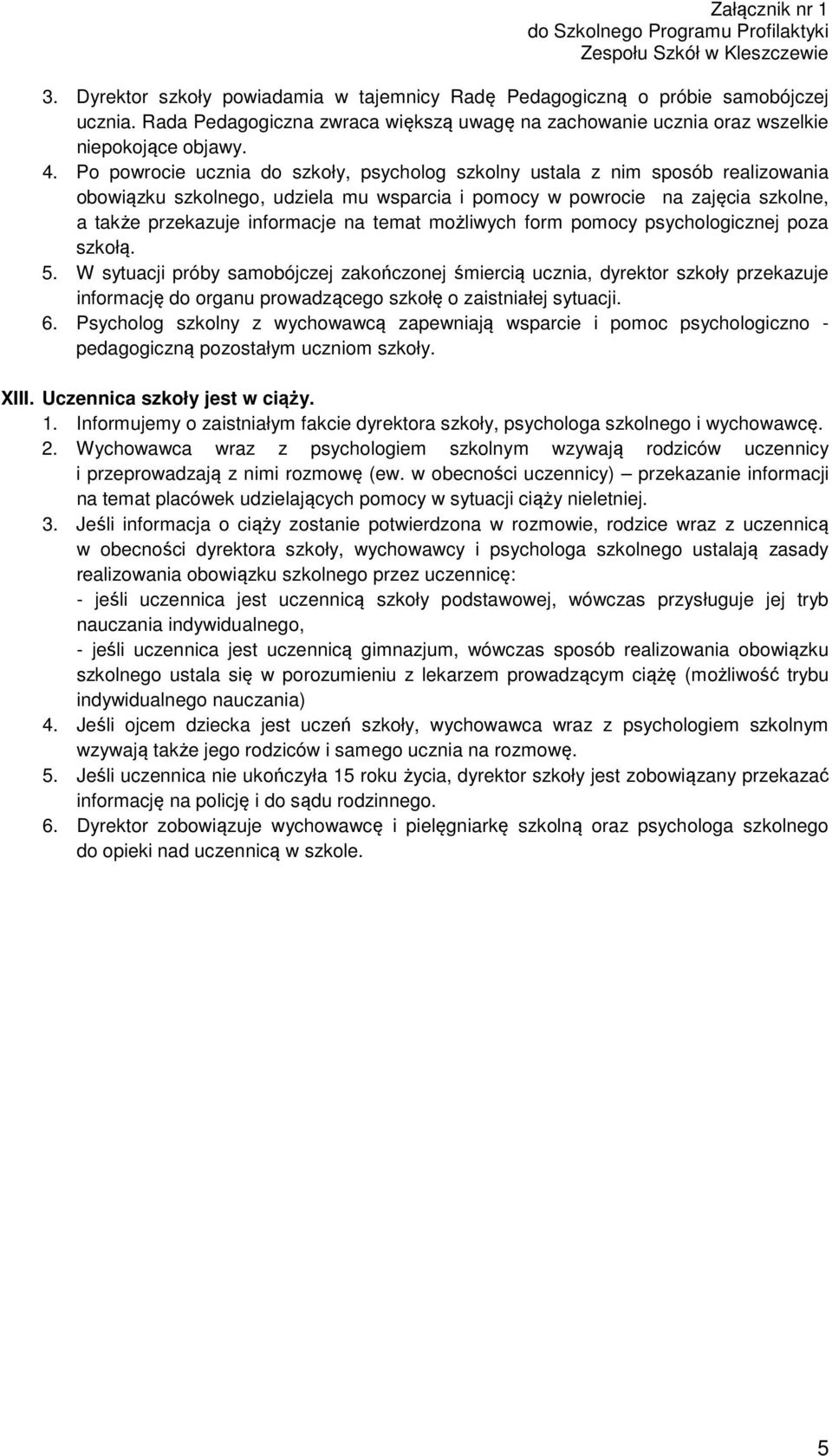 temat możliwych form pomocy psychologicznej poza szkołą. 5.