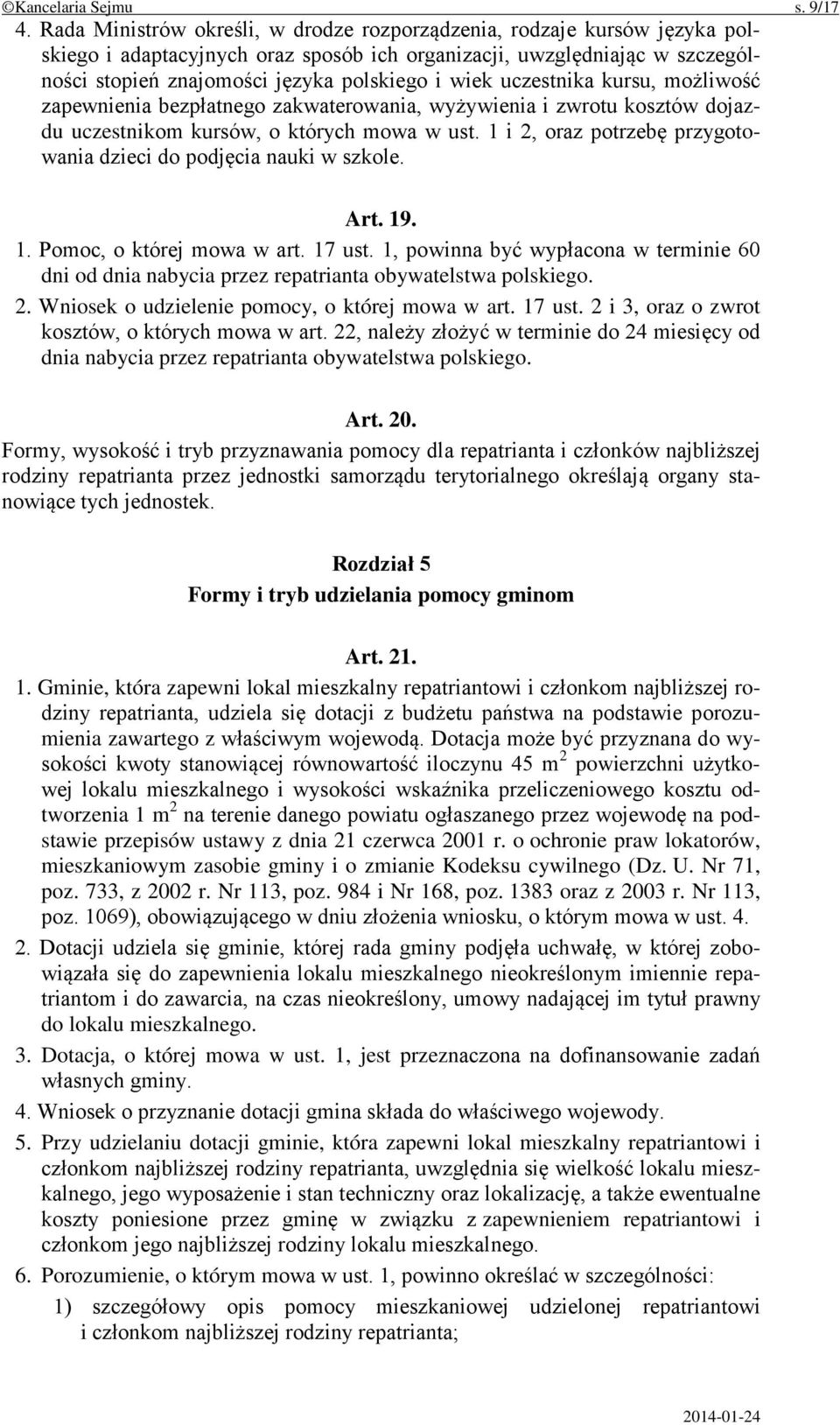 uczestnika kursu, możliwość zapewnienia bezpłatnego zakwaterowania, wyżywienia i zwrotu kosztów dojazdu uczestnikom kursów, o których mowa w ust.