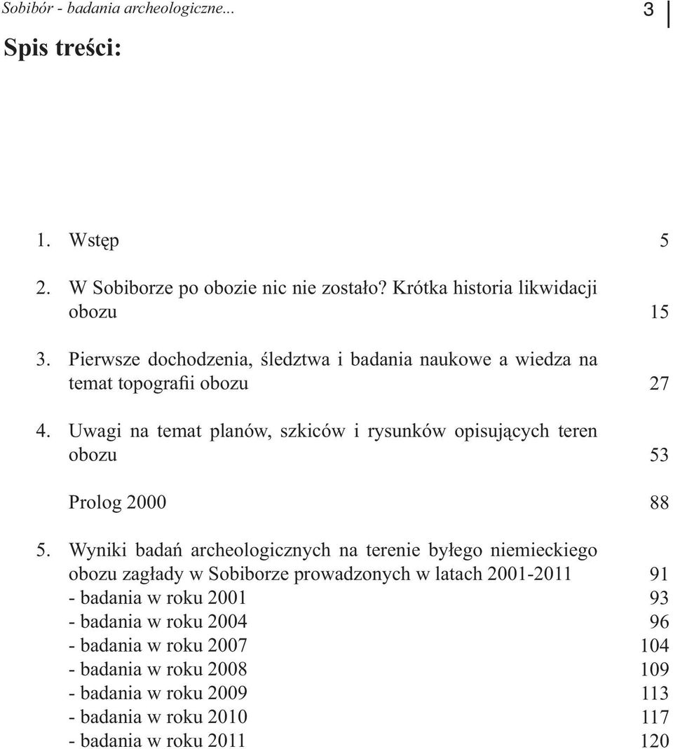 Uwagi na temat planów, szkiców i rysunków opisujących teren obozu Prolog 2000 5.