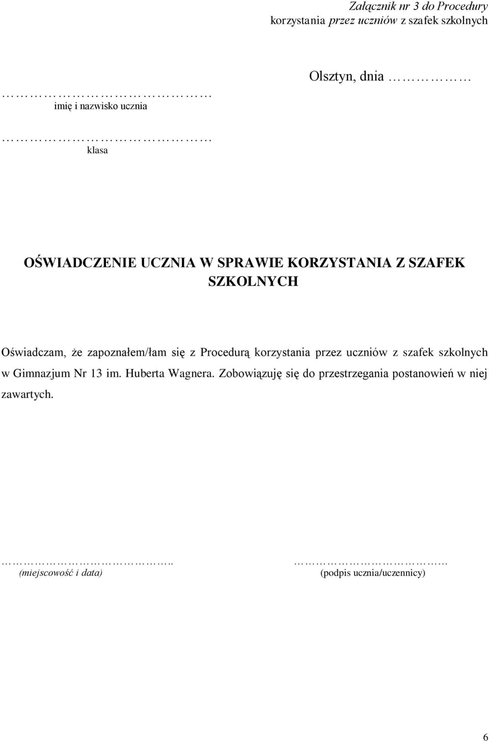 z Procedurą korzystania przez uczniów z szafek szkolnych w Gimnazjum Nr 13 im. Huberta Wagnera.
