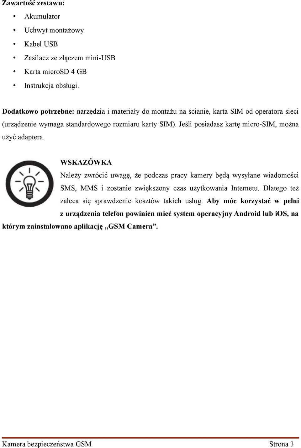 Jeśli posiadasz kartę micro-sim, można użyć adaptera.