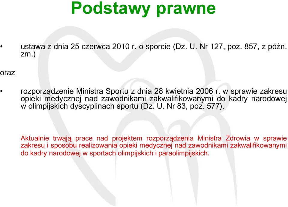 w sprawie zakresu opieki medycznej nad zawodnikami zakwalifikowanymi do kadry narodowej w olimpijskich dyscyplinach sportu (Dz. U.