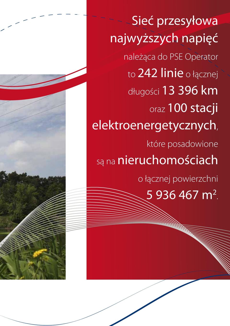 oraz 100 stacji elektroenergetycznych, które