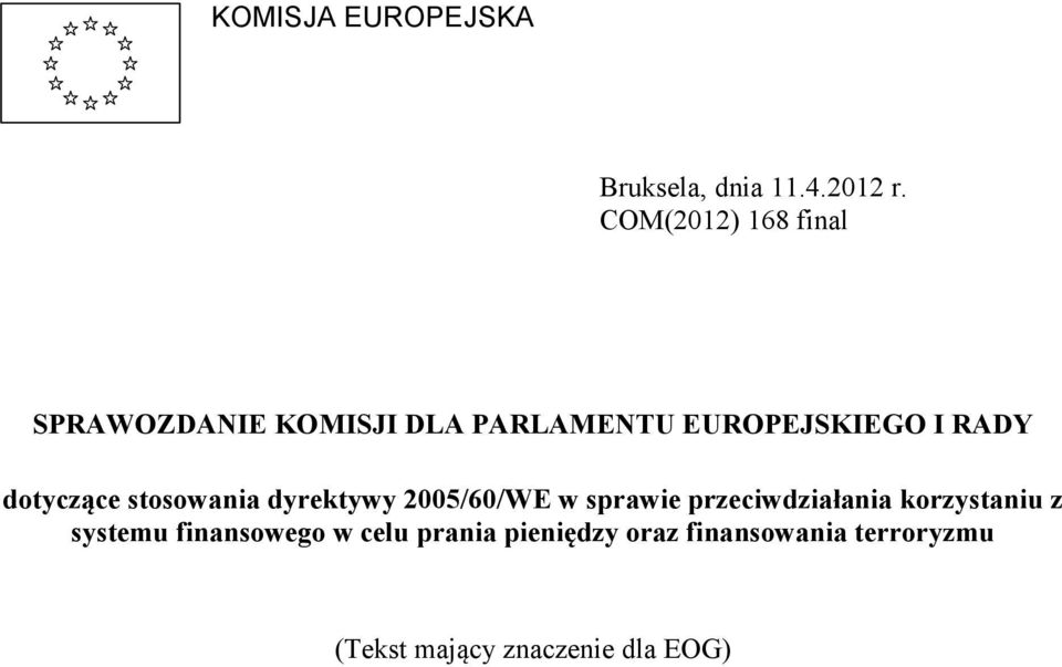 dotyczące stosowania dyrektywy 2005/60/WE w sprawie przeciwdziałania