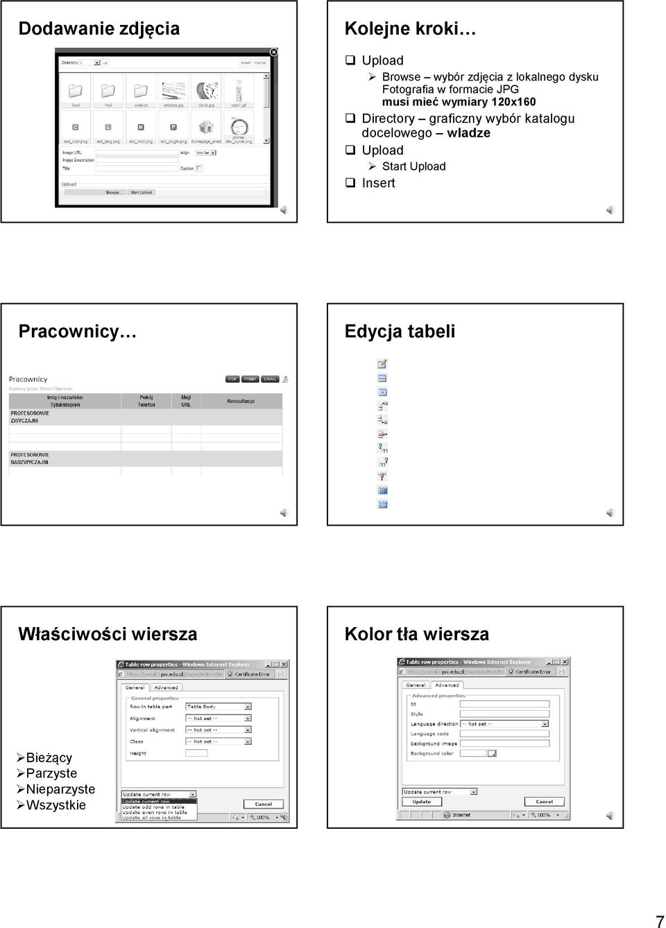 komórki Wstaw wiersz ponad danym Wstaw wiersz poniżej danego Skasuj dany wiersz Wstaw kolumnę na lewo od danej Wstaw kolumnę na prawo od danej