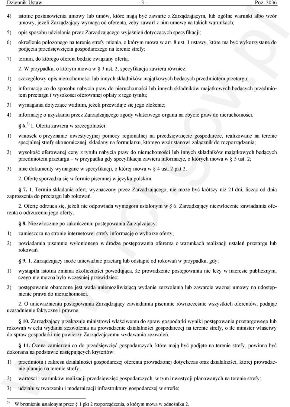 warunkach; 5) opis sposobu udzielania przez Zarządzającego wyjaśnień dotyczących specyfikacji; 6) określenie położonego na terenie strefy mienia, o którym mowa w art. 8 ust.