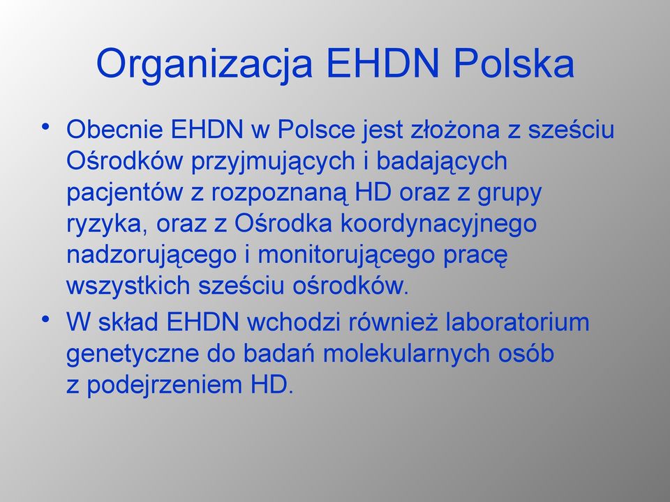 nadzorującego i monitorującego pracę wszystkich sześciu ośrodków.