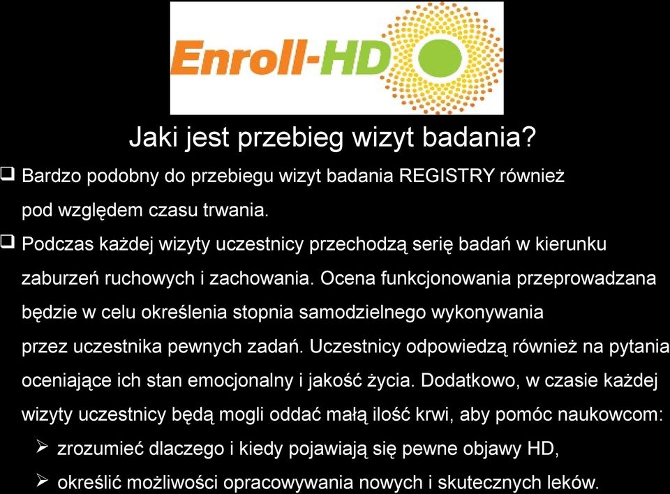 Ocena funkcjonowania przeprowadzana będzie w celu określenia stopnia samodzielnego wykonywania przez uczestnika pewnych zadań.