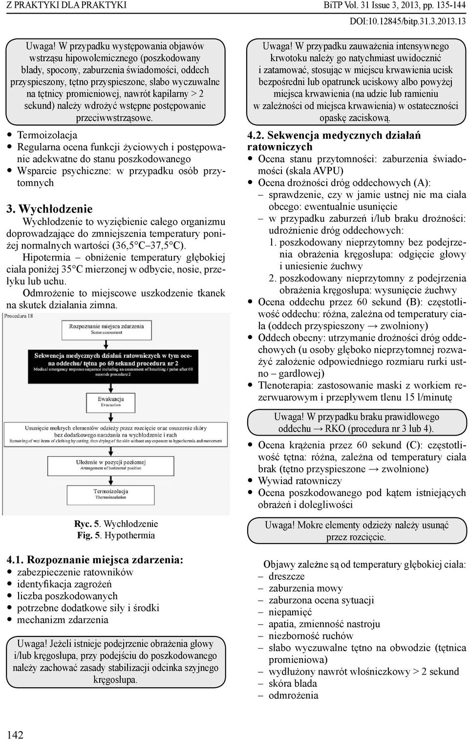 nawrót kapilarny > 2 sekund) należy wdrożyć wstępne postępowanie przeciwwstrząsowe.