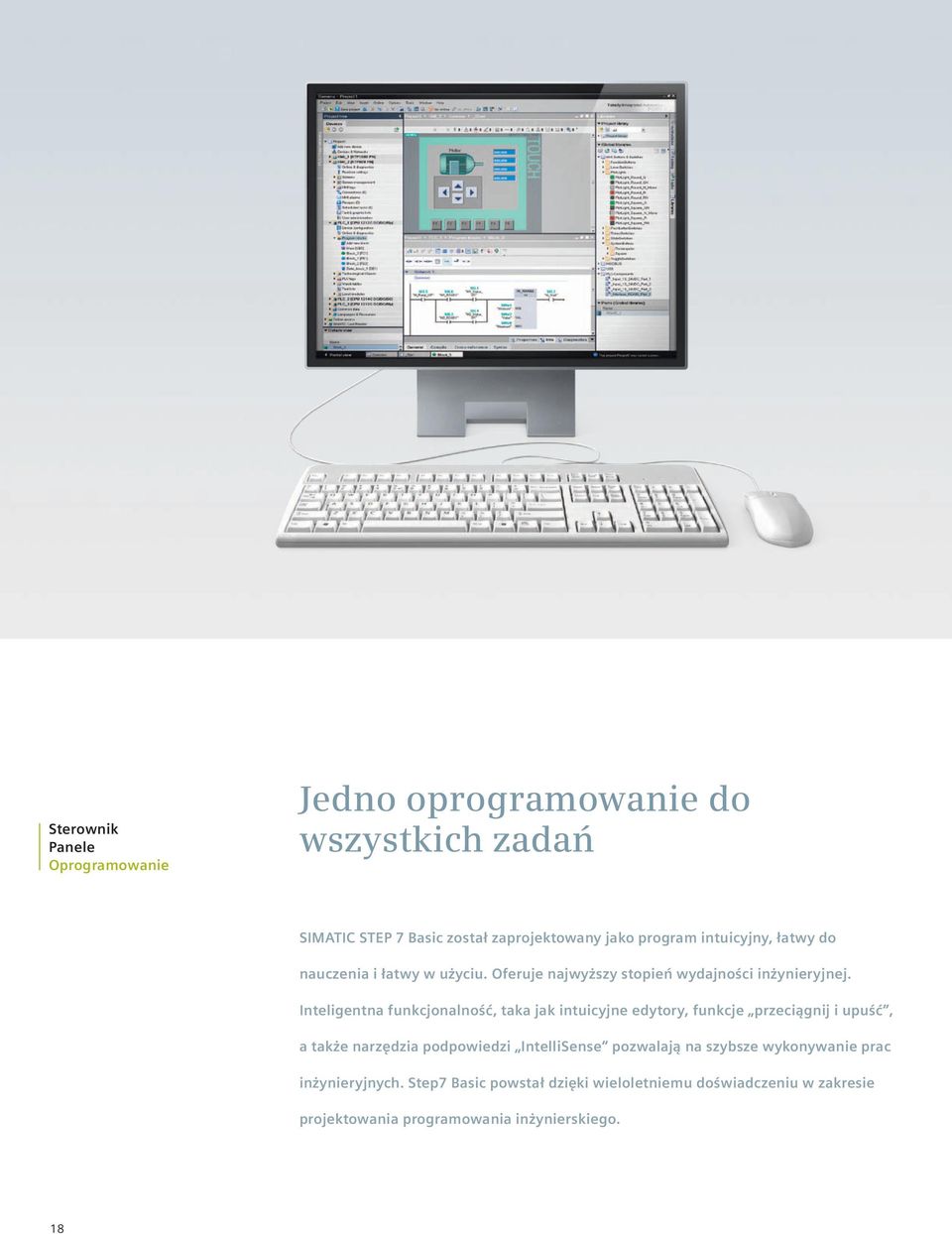 Inteligentna funkcjonalność, taka jak intuicyjne edytory, funkcje przeciągnij i upuść, a także narzędzia podpowiedzi