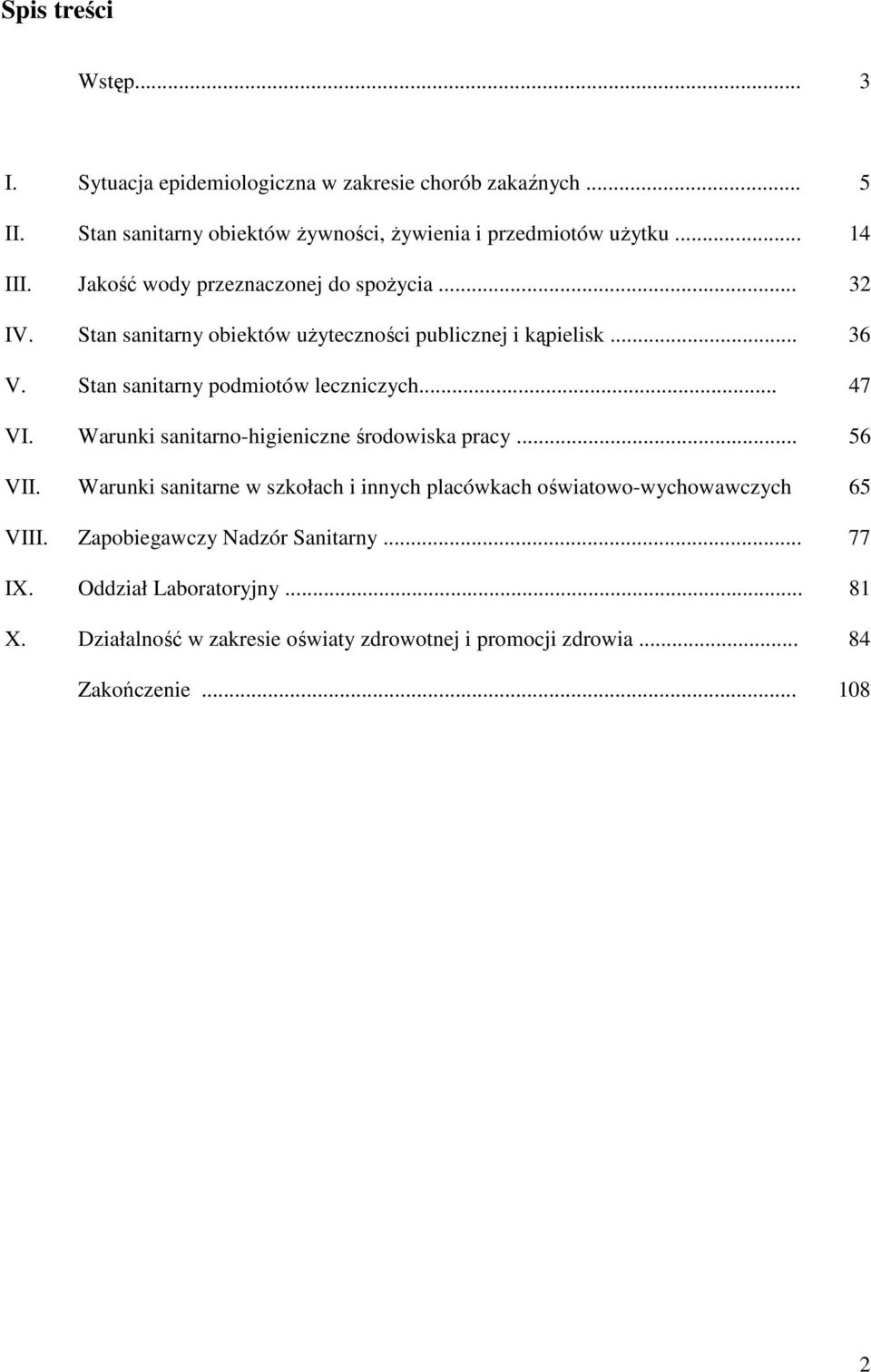 Stan sanitarny podmiotów leczniczych... 47 VI. Warunki sanitarno-higieniczne środowiska pracy... 56 VII.