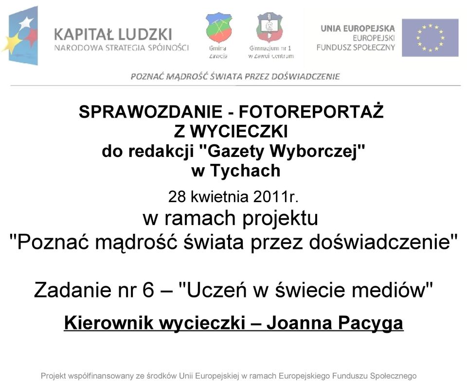 w ramach projektu "Poznać mądrość świata przez