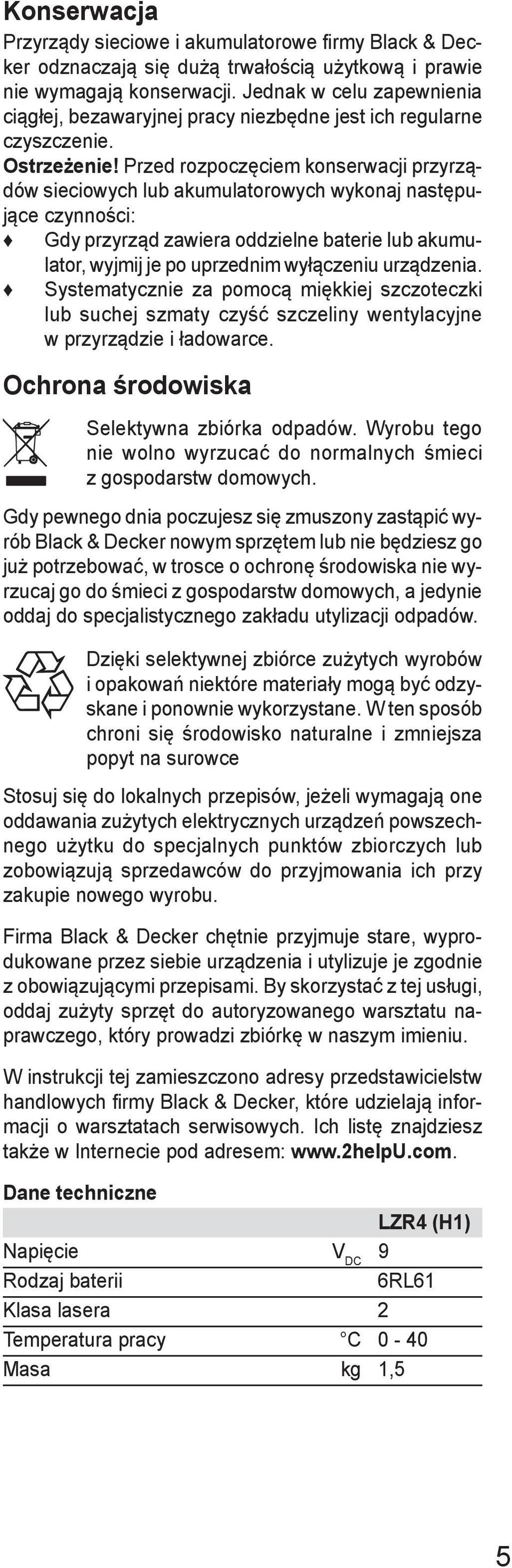 Przed rozpoczęciem konserwacji przyrządów sieciowych lub akumulatorowych wykonaj następujące czynności: Gdy przyrząd zawiera oddzielne baterie lub akumulator, wyjmij je po uprzednim wyłączeniu