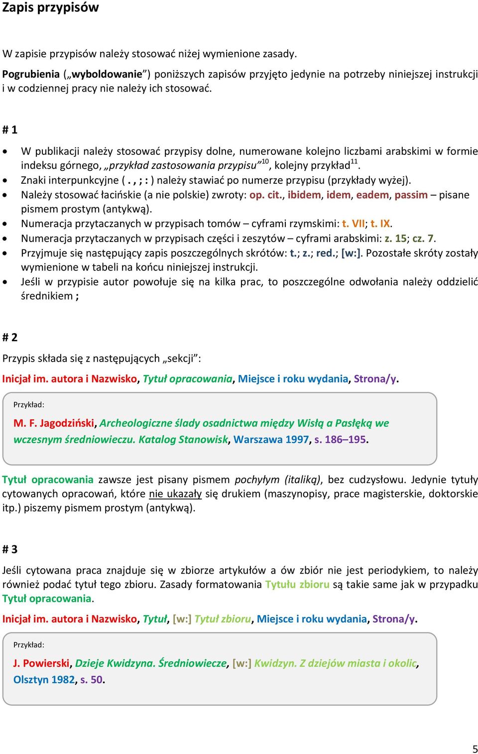 # 1 W publikacji należy stosować przypisy dolne, numerowane kolejno liczbami arabskimi w formie indeksu górnego, przykład zastosowania przypisu 10, kolejny przykład 11. Znaki interpunkcyjne (.