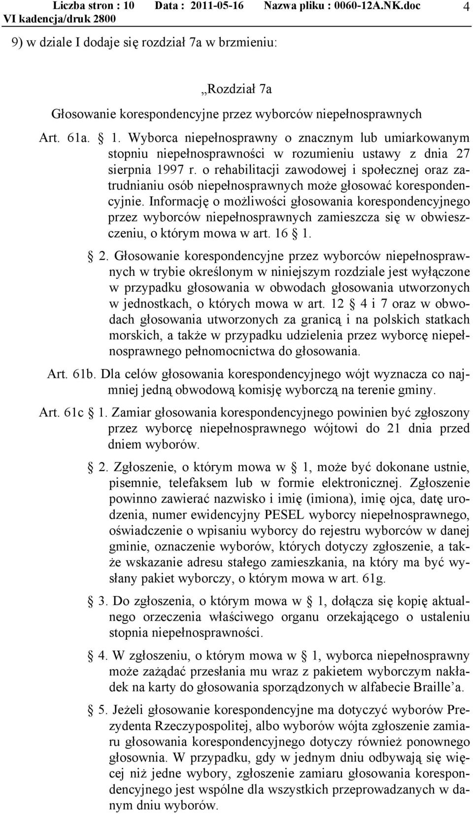 o rehabilitacji zawodowej i społecznej oraz zatrudnianiu osób niepełnosprawnych może głosować korespondencyjnie.