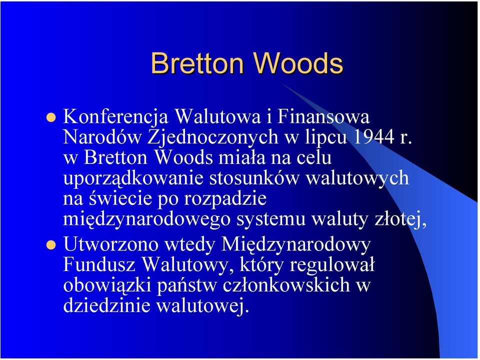 rozpadzie międzynarodowego systemu waluty złotej, Utworzono wtedy Międzynarodowy