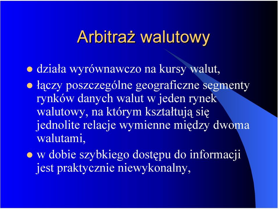 walutowy, na którym kształtują się jednolite relacje wymienne między