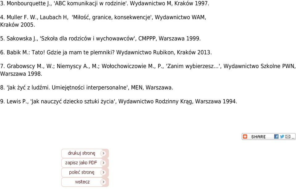 Wydawnictwo Rubikon, Kraków 2013. 7. Grabowscy M., W.; Niemyscy A., M.; Wołochowiczowie M., P.