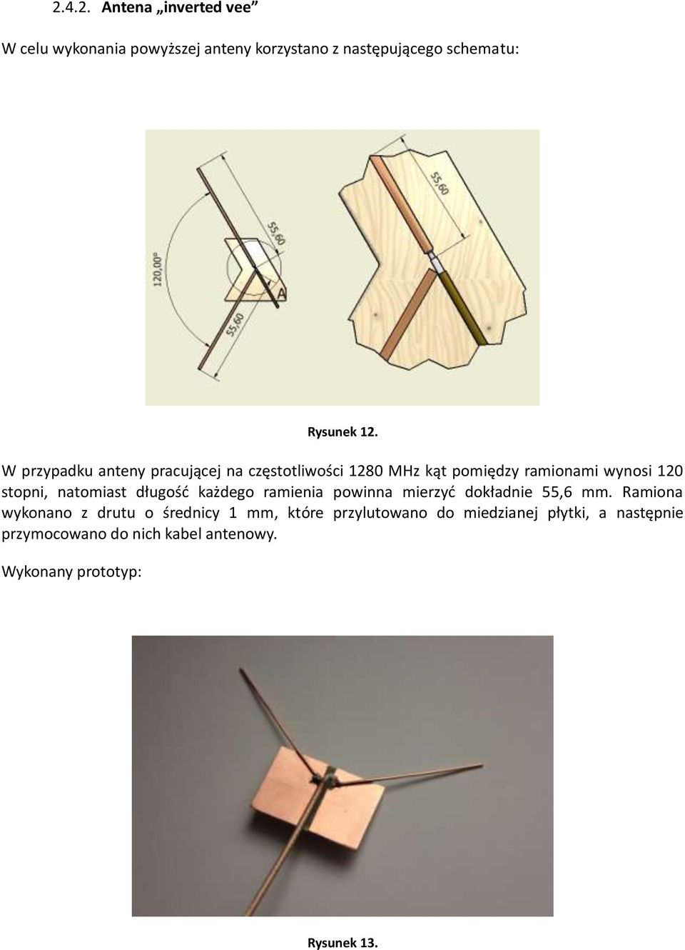 długość każdego ramienia powinna mierzyć dokładnie 55,6 mm.