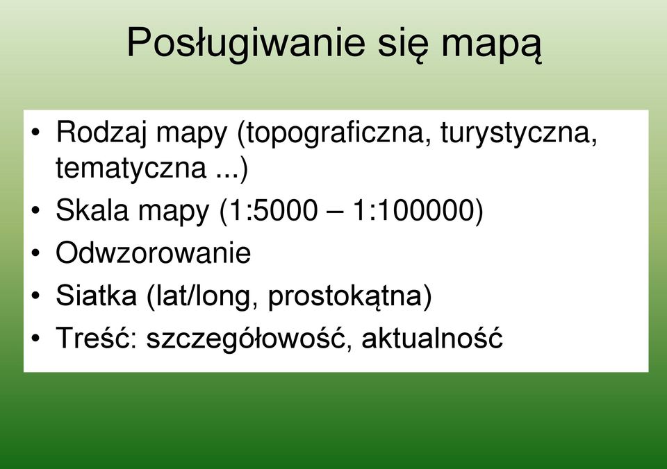 ..) Skala mapy (1:5000 1:100000) Odwzorowanie