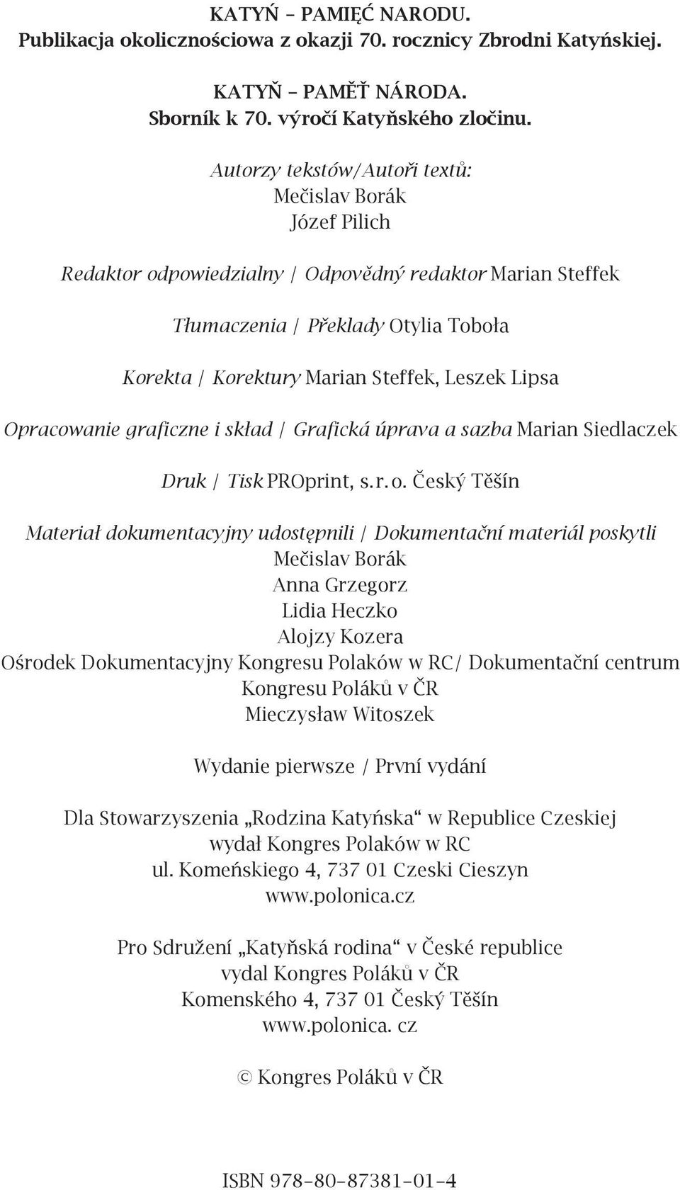 Lipsa Opracowanie graficzne i skład / Grafická úprava a sazba Marian Siedlaczek Druk / Tisk PROprint, s. r. o.