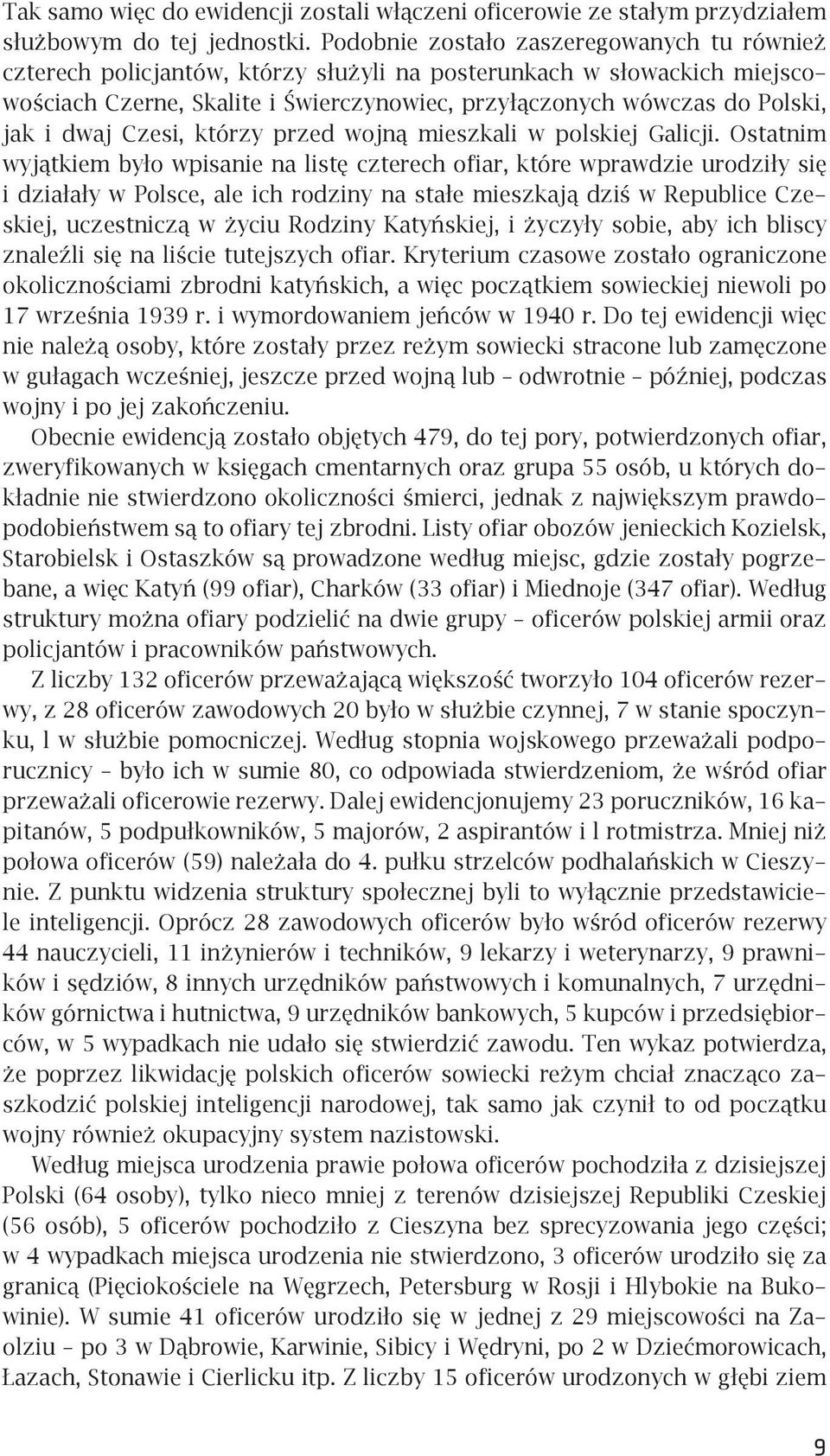 dwaj Czesi, którzy przed wojną mieszkali w polskiej Galicji.