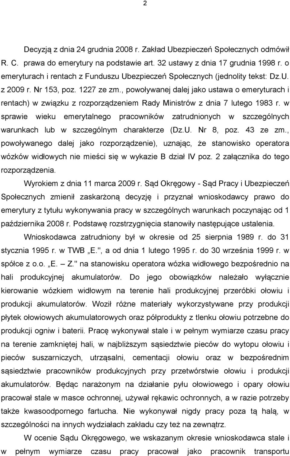 , powoływanej dalej jako ustawa o emeryturach i rentach) w związku z rozporządzeniem Rady Ministrów z dnia 7 lutego 1983 r.